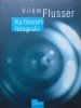 Vilem Flusser • Ku filozofii fotografii